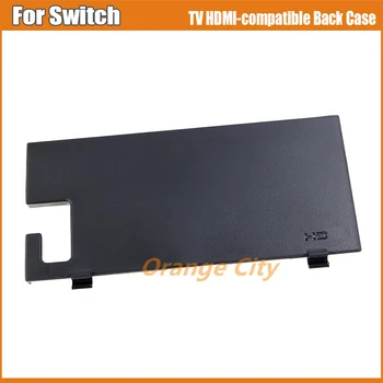 1 шт. Запасной корпус Чехол для Switch NS Game TV Док-станция Задняя крышка HDMI-совместимая откидная крышка