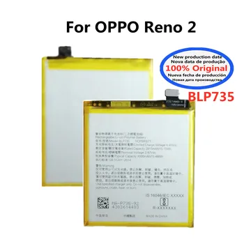 100% оригинальный высококачественный аккумулятор BLP735 для перезаряжаемых батарей для мобильного телефона OPPO Reno 2 Reno2 Bateria 4000 мАч BLP735