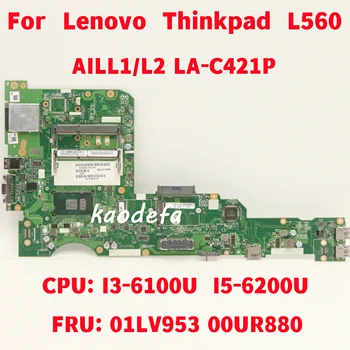 LA-C421P Материнская плата для ноутбука Lenovo Thinkpad L560 Материнская плата Процессор: I3-6100U I5-6200U FRU: 01LV938 01LV933 01LV953 100% тест в норме