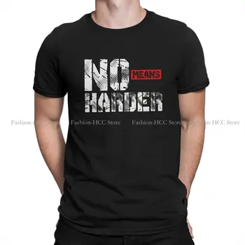 No Means Hard O Neck TShirt Bdsm Классическая футболка из полиэстера Мужские топы Мода
