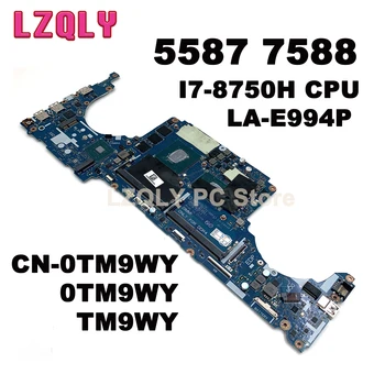 Для DELL 5587 7588 CN-0TM9WY 0TM9WY TM9WY с процессором SR3YY I7-8750H LA-E994P Материнская плата ноутбука N17E-G1-A1 GTX1060 100% проверено