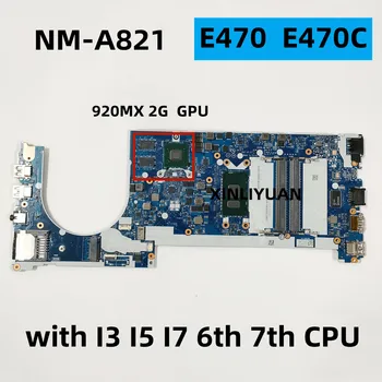 Для Lenovo ThinkPad E470 E470C Материнская плата ноутбука CE470 NM-A821 с I3 I5 I7 6th 7th CPU 920MX 2G GPU 100% протестирован полностью работает