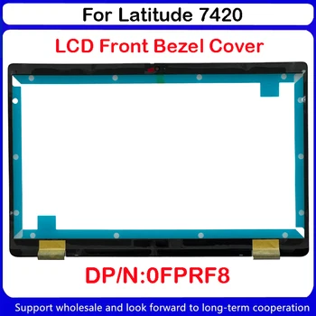 Новинка для DELL Latitude 7420 0FPRF8 FPRF8 AP30S000301 Черный Новая передняя панель ЖК-дисплея для ноутбука