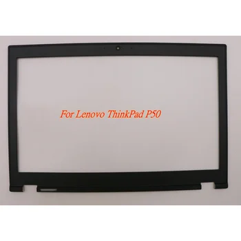 Новый оригинальный экран ноутбука Передняя оболочка ЖК-панели Крышка для Lenovo ThinkPad P50 Рамка дисплея Часть B Корпус B Крышка FRU: 00UR814