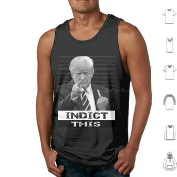 Обвинительное заключение по снимку Трампа Обвинительное заключение Это смешная рубашка Майка Принт Хлопок Трамп Портрет Про Трамп Обвинительное заключение Трамп