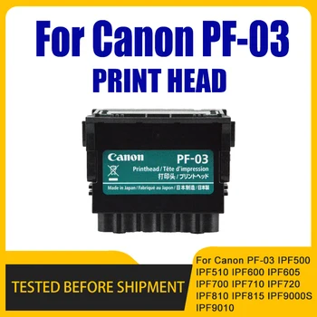 Оригинальный принтер печатающей головки PF-03 PF03 для Canon PF-03 IPF500 IPF510 IPF600 IPF605 IPF700 IPF710 IPF720 IPF810 IPF815